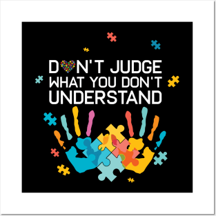 Autism Awareness Don't Judge What You Don't Understand Autism Mom Autism Dad Posters and Art